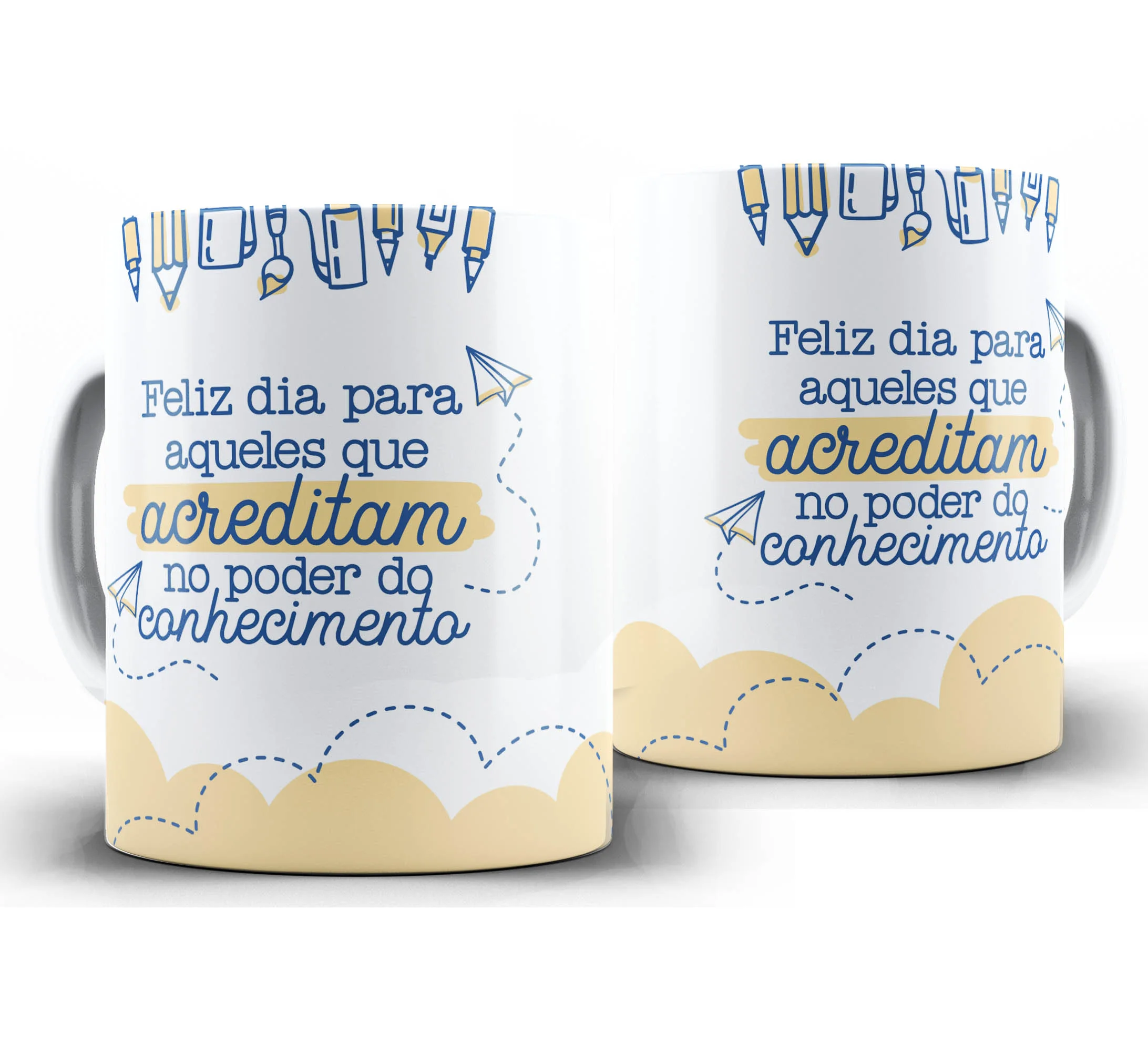 Caneca Personalizada Feliz Dia dos Professores — W30 — Feliz dia Para Aqueles Que Acreditam