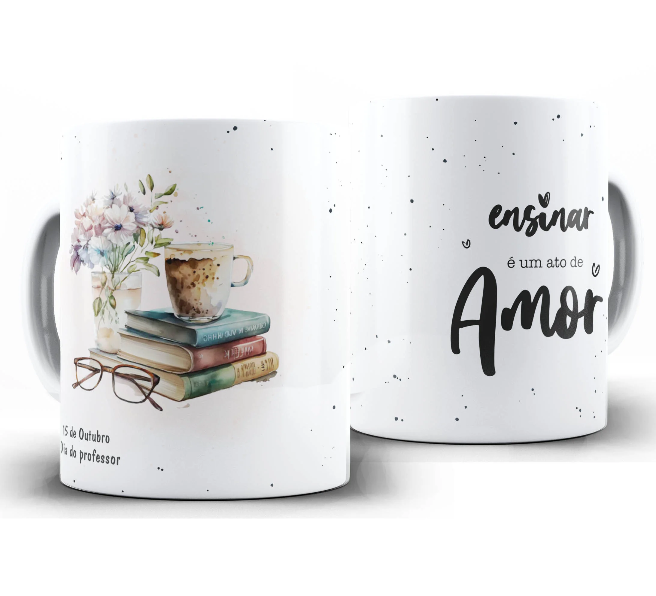 Caneca Personalizada Feliz Dia dos Professores — W80 — Ensinar é um ato de Amor