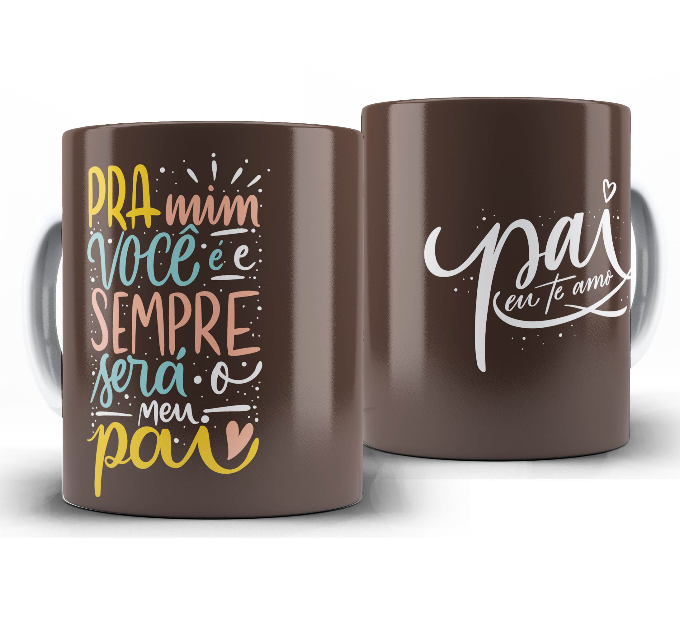 Caneca dia dos Pais W3 - Pra Mim Você é e Sempre Será o Meu Pai