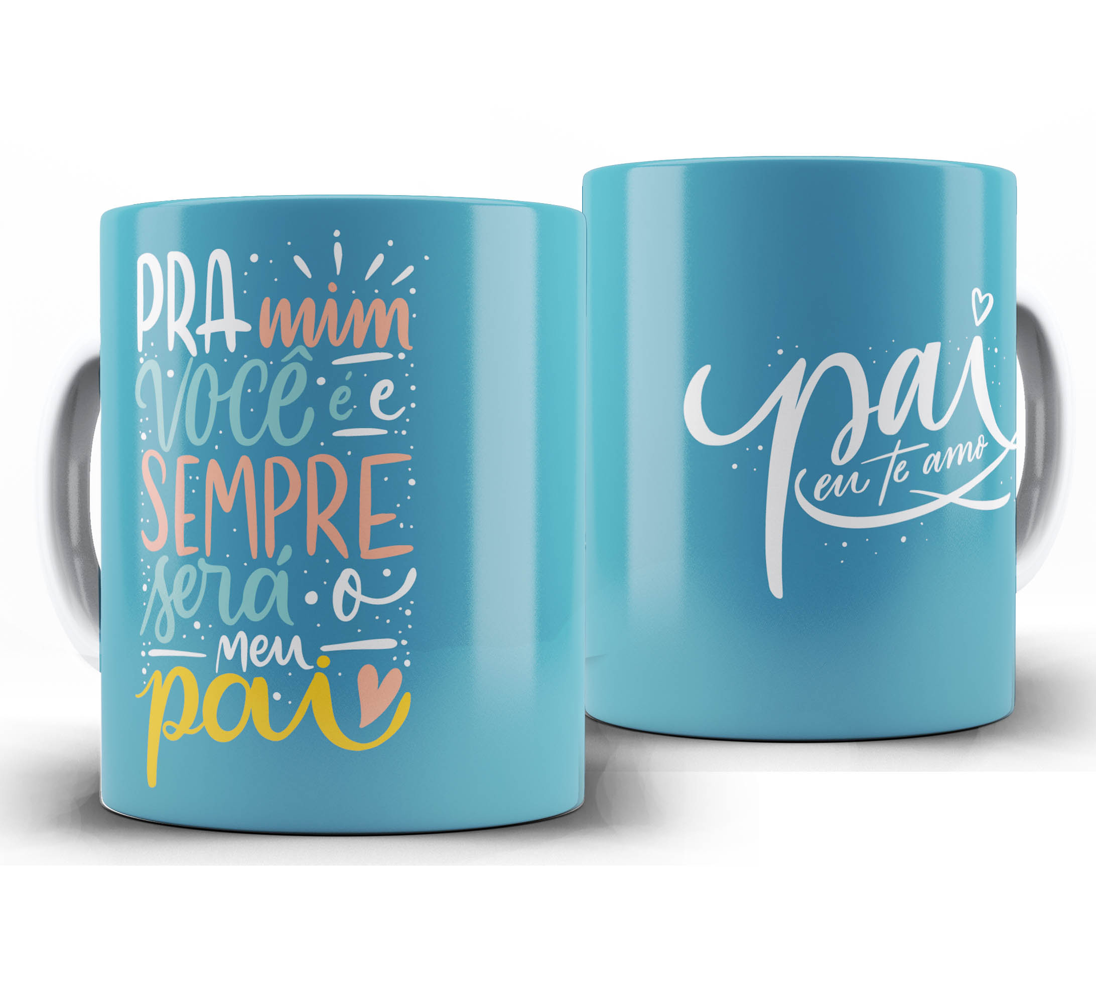 Caneca dia dos Pais W4 - Pra Mim Você é e Sempre Será o Meu Pai
